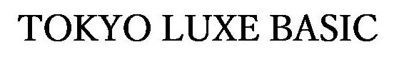 TOKYO LUXE BASIC 商願2024-125713の商標見本