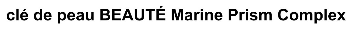clé de peau BEAUTÉ Marine Prism Complex 商願2024-133435の商標見本