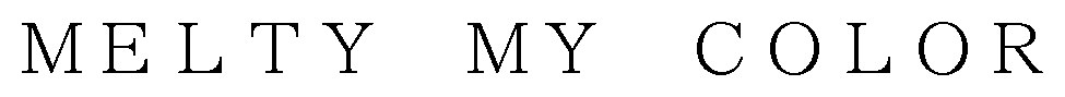 MELTY MY COLOR 商願2024-137684の商標見本