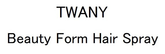 TWANY Beauty Form Hair Spray 商願2024-138733の商標見本