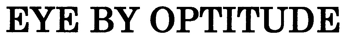 EYE BY OPTITUDE 商願2024-139386の商標見本