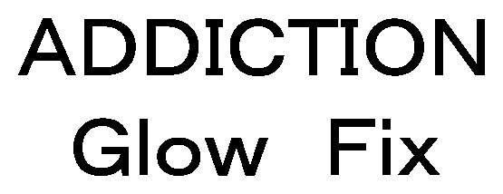 ADDICTION Glow Fix 商願2025-052898の商標見本
