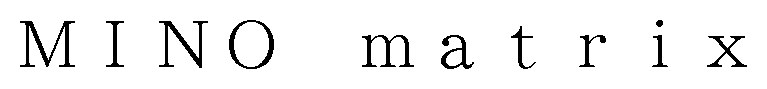MINO matrix 商願2025-072064の商標見本
