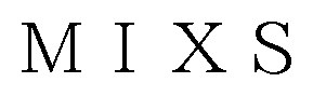 MIXS 商願2025-077695の商標見本