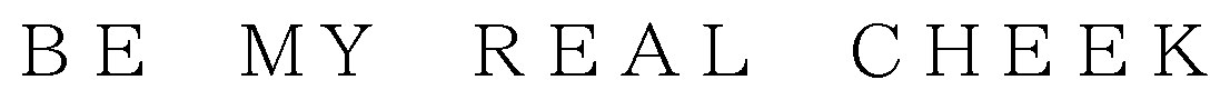 BE MY REAL CHEEK 商願2025-101541の商標見本
