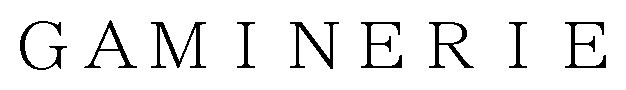 GAMINERIE 商願2025-111733の商標見本