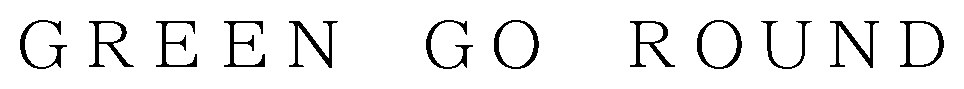 GREEN GO ROUND 商願2026-029110の商標見本
