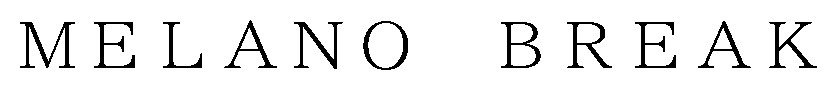 MELANO BREAK 商願2026-071025の商標見本