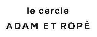 le cercle ADAM ET ROPÉ 商願2026-109114の商標見本